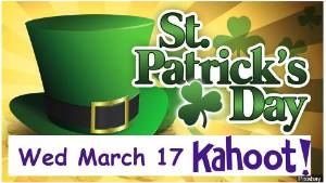 Kahoot Challenge - St. Patrick's Day