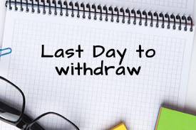 Last Day to Withdraw - 1st 8-Week Session