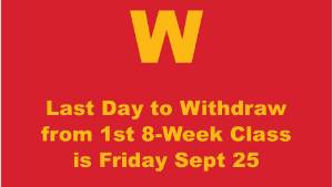 Last day to Withdraw for 1st 8-Week Classes