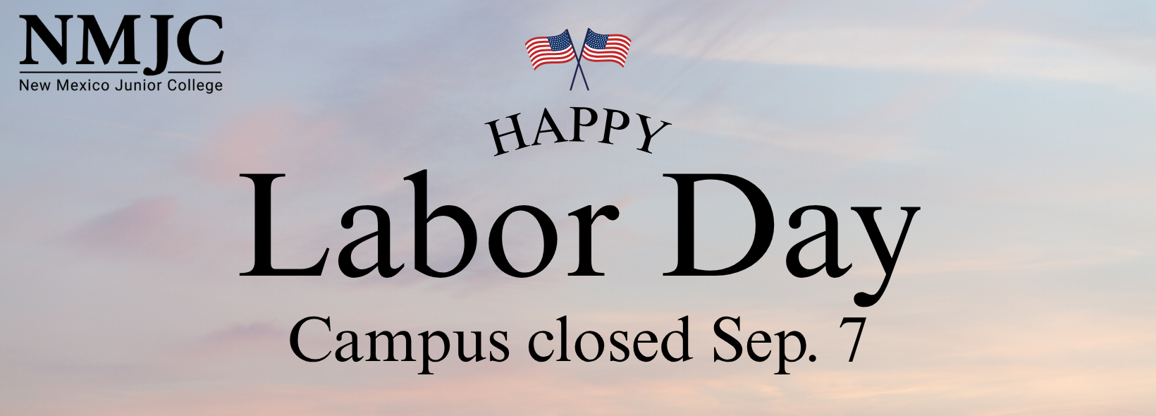 Labor Day, Sept. 7, Campus closed